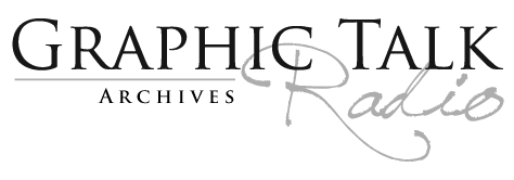 Graphic Talk Radio Podcast Archives Graphic Talk Radio Graphic Design Podcast Archives